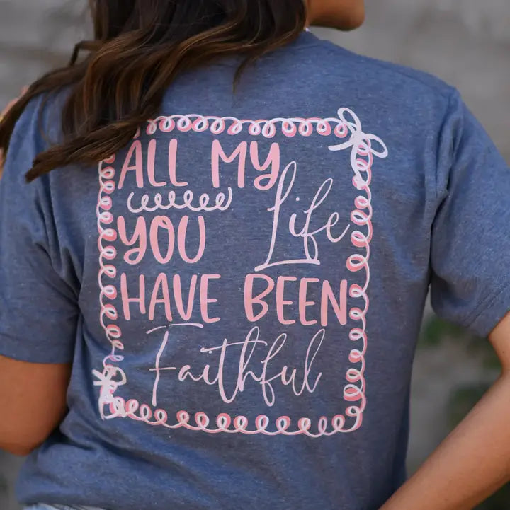 All My Life You Have Been Faithful