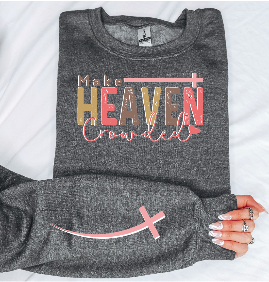 Make Heaven Crowded sweatshirt